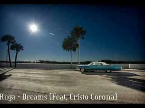 Ruga - Dreams (Ft.Cristo Corona) [Inédito | 2013]