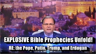 EXPLOSIVE BIBLE PROPHECIES UNFOLDING NOW! Pope, Putin, Trump, Erdogan in *conflict*! 4 HORSEMEN?