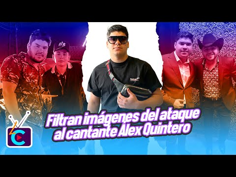 Filtran imágenes del ataque al cantante de corridos Álex Quintero