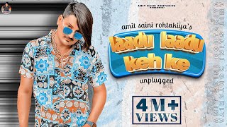 AMIT SAINI ROHTAKIYA : Laddu Laddu Kehke ( Unplugg