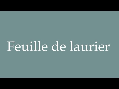 How to Pronounce ''Feuille de laurier'' (Laurel leaf) Correctly in French