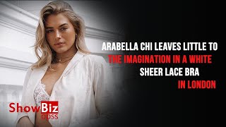 Arabella Chi Leaves Little To The Imagination in a White Sheer Lace Bra in London