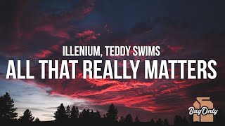 ILLENIUM - All That Really Matters (Lyrics) ft Ted