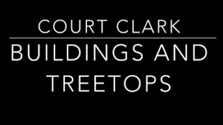 Court Clark - Buildings and Treetops (Nell Bryden Cover)