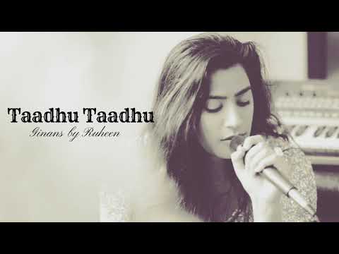 Taadhu Taadhu - Ginan {Ruheen}