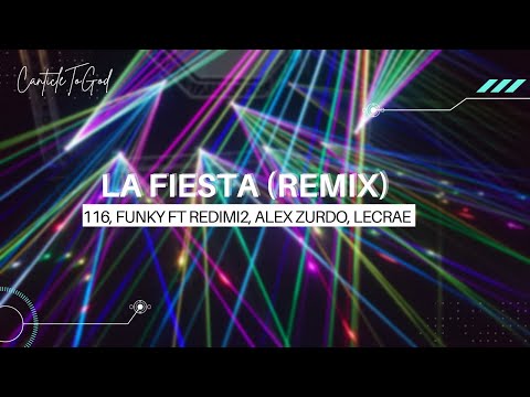 La Fiesta (Remix) | 116,Funky FT Alex Zurdo, Redimi2, Lecrae | Lyrics