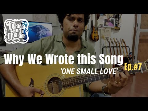 Thermal And A Quarter: One Small Love - Song Story