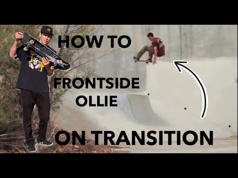 HOW TO FRONTSIDE OLLIE ON TRANSITION!!!!
