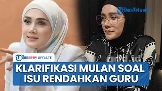 Klarifikasi Mulan Jameela Diisukan Rendahkan Guru, Sebut Profesi Pendidik Sangat Penting bagi Bangsa