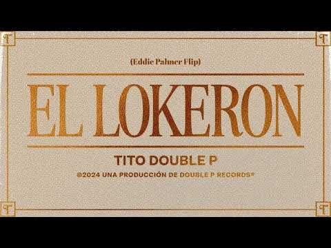 Tito Double P - El Lokeron (Eddie Palmer Flip) | Remixed by Eddie Palmer
