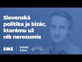 Dobré Ráno Slovenská Politika Je Bizár Ktorému Už Nik Nerozumie 23 8 2022