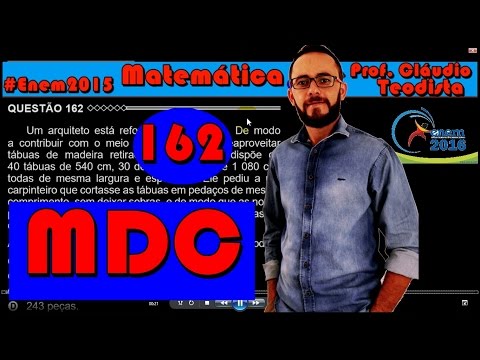 Enem 2015 - matemática - azul - questão 162 (MDC)