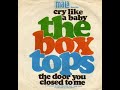 The Door You Closed To Me - The Box Tops
