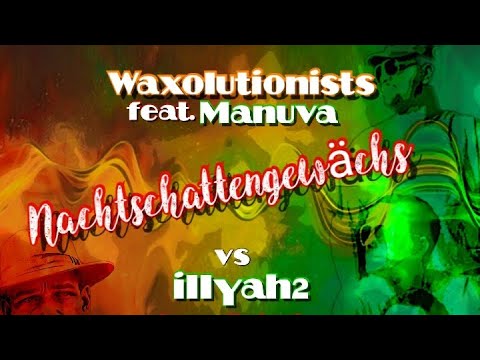 Waxolutionists vs Illyah2 - Nachtschattengewächs (jumanji-riddim) Drum&Bass - Mashup