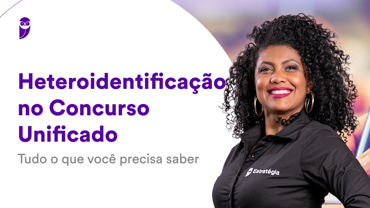Heteroidentificação no Concurso Unificado: Tudo o que você precisa saber