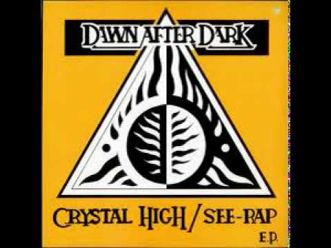 Dawn After Dark - Crystal High