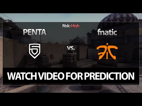CS:GO Bet Prediction: PENTA vs. fnatic (09/04/15)