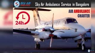 Choose an Affordable Cost Air Ambulance in Bhubaneswar at Any-time