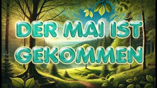 Der Mai ist gekommen | Frühlingslied mit Text zum Mitsingen