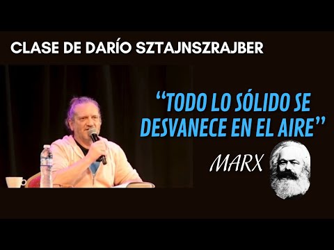 "Todo lo sólido se desvanece en el aire" (Marx) | por Darío Sztajnszrajber