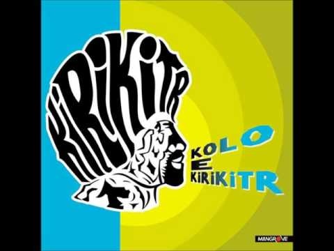 KIRIKITR  :  "  meleng  "