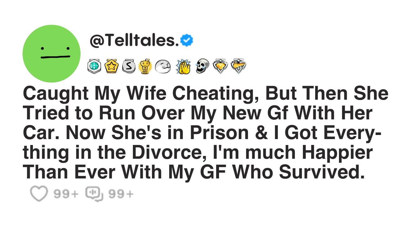 Caught My Wife Cheating, But Then She Tried to Run Over My New Gf With Her Car. Now She's in...