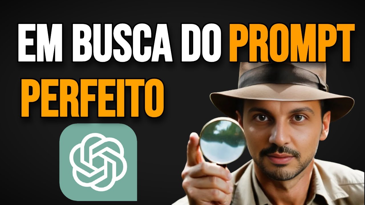 Como Criar o Prompt Perfeito para ChatGPT e Gemini (em apenas 10 minutos)!