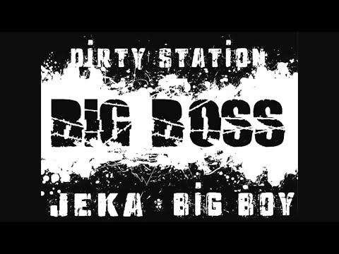 JEKA feat BIG BOY : ::::(Big Boss) extrait de la Mixtape Dirty Station