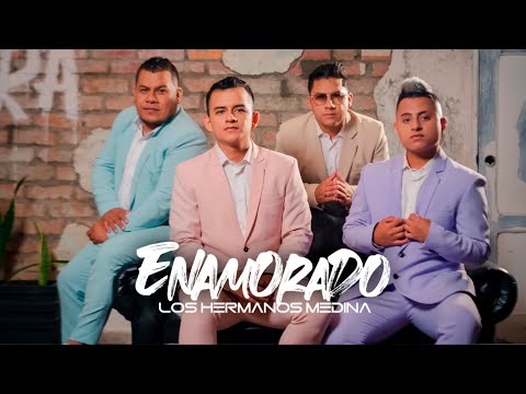 Los Hermanos Medina - Enamorado l Video Oficial
