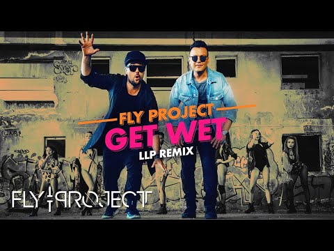 Fly Project - Get Wet | LLP Remix