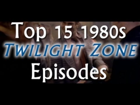 Top 15 Favorite 1980s Twilight Zone Episodes - A Quick Look At...