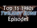 Top 15 Favorite 1980s Twilight Zone Episodes - A Quick Look At...