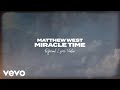 Matthew West - Miracle Time (Official Lyric Video)