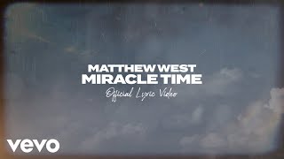Matthew West - Miracle Time (Official Lyric Video)