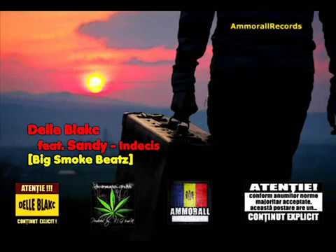 Delle Blakc feat. Sanddy - Indecis [Big Smoke Beatz]