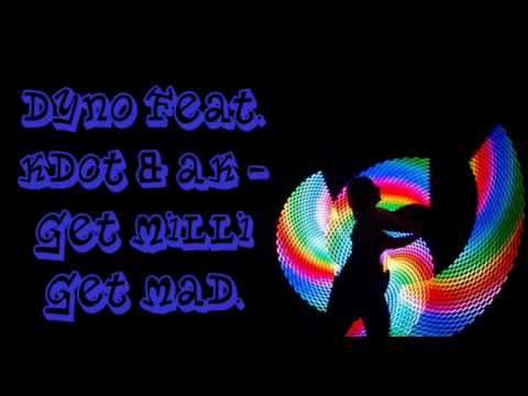 Dyno Feat. Kdot & Ak - Get Milli Get Mad.wmv