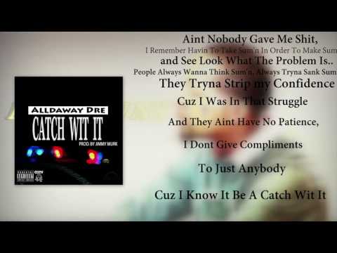 Alldaway Dre - Catch Wit It [Prod.Jimmy Murk] W/ Lyrics