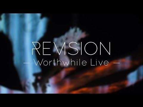 Revision - Worthwhile (Live Video)