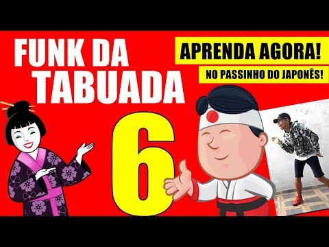 FUNK DA TABUADA DO 6 - NO PASSINHO DO JAPONÊS
