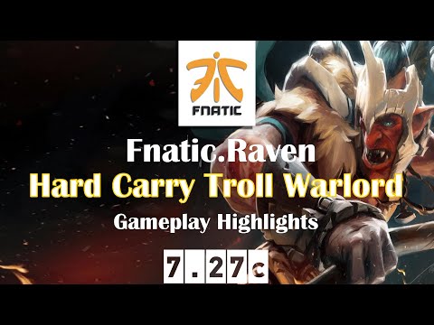 Troll Warlord | Fnatic.Raven | Hard Carry Troll Warlord Highlights | 7.27c Gameplay Highlights