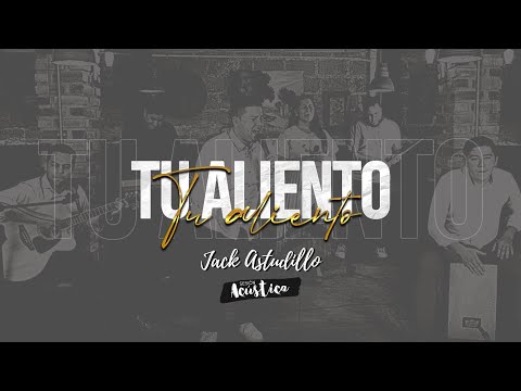 Tu Aliento - Jack Astudillo - Sesión Acústica (EN VIVO)