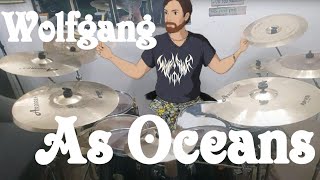 As Oceans By Wolfgang (One Take Drum Cover)