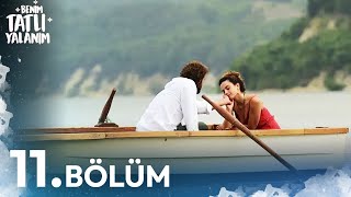Benim Tatlı Yalanım 11. Bölüm