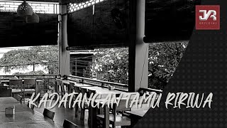 Download lagu KADATANGAN TAMU RIRIWA ( JKR 2022 ) mp3 Download lagu KADATANGAN TAMU RIRIWA ( JKR 2022 ) mp3