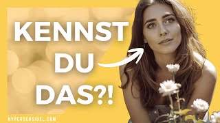 8 Dinge, die nur Hochsensible kennen (Du Auch?)