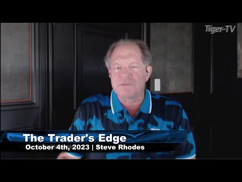 October 4th,, The Trader's Edge with Steve Rhodes on TFNN - 2023