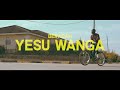 Beracah - Yesu Wanga (Official Music Video)
