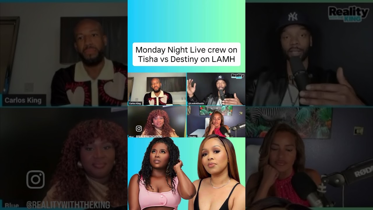#LAMH Tisha vs Destiny breakdown #carlosking #rhoa #porsha #kmichelle #rhop #angelaoakley #pinkycole