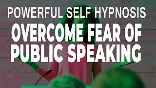🧘 POWERFULLY Overcome fear of Public Speaking (Self Hypnosis / Guided Meditation)
