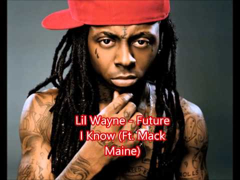 Lil Wayne - I know the future (Ft Mack Maine) [ÁUDIO]